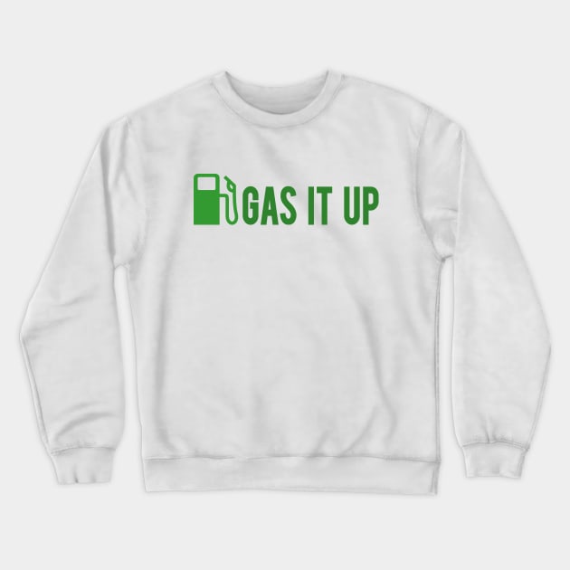 GAS IT UP Crewneck Sweatshirt by coldink